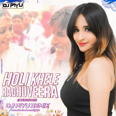 Holi Khele Raghuveera ( Bouncy Mix ) - DJ Piyu